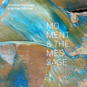 Moment and the Message — Jonathan Finlayson & Sicilian Defense