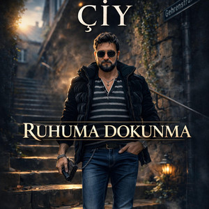 Ciy - Ruhuma Dokunma