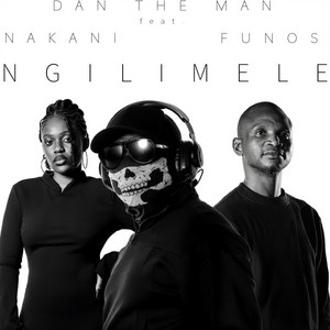 Ngilimele by Dan The Man, Funos, Nakani