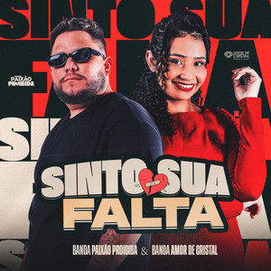 Sinto Sua Falta (feat. Banda Amor de Cristal) by Banda Paixão Proibida, Banda Amor de Cristal