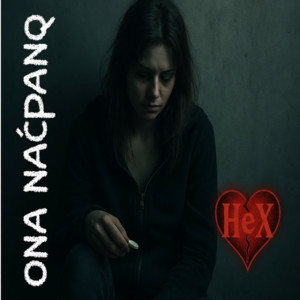 Hex - Ona Naćpanq