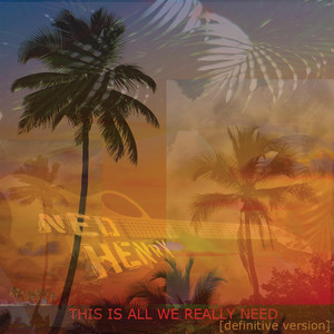 This Is All We Really Need (Definitive Version)