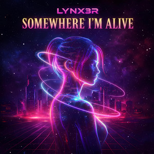 Somewhere I'm Alive by Lynx3R