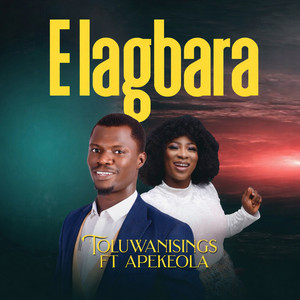 E Lagbara by Toluwanisings, APEKEOLA