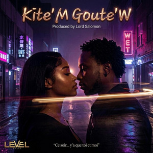 KITE'M GOUTE'W by Lord Salomon, Mikesteven Mead, Level