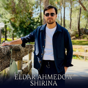 Eldar Ahmedow - Shirina