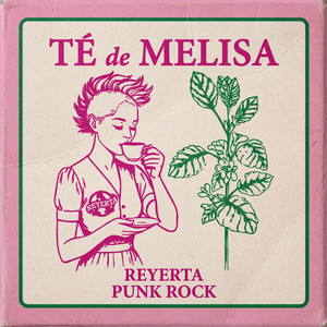 Té De Melisa by Reyerta Punk Rock