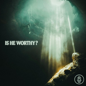 Is He Worthy? by Titus Major