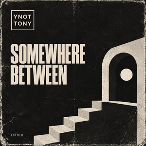 Somewhere Between by YNOT TONY