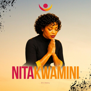 NITAKWAMINI by Debby Gospel Music