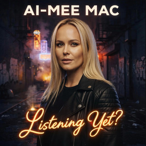 Listening Yet? - Radio Edit by AI-mee Mac