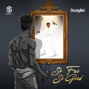 So far so good by Steady Boi