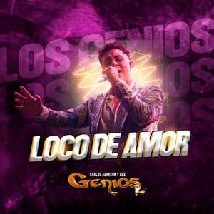 Carlos Alarcon y los Genios - Loco De Amor (Live)