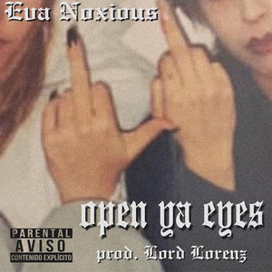 Open Ya Eyes by Lord Lorenz, EVA Noxious