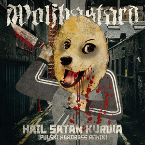 Hail Satan Kurwa - Polski Hardbass Remix by Wolfbastard, House of Verdelet