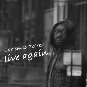 Live Again by Lo'renzo To'rez