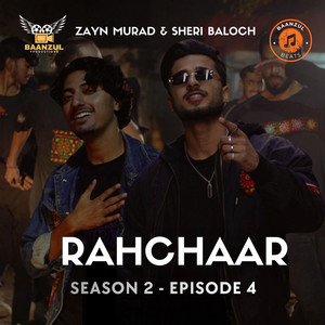 Baanzul Productions - Rahchaar (Zayn Murad & Sheri Baloch) Baanzul Beats S02 EP4