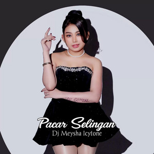 Dj Meysha Icytone - Pacar Selingan