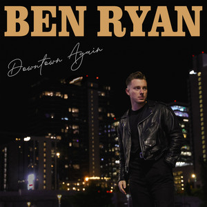 Downtown Again by Ben Ryan