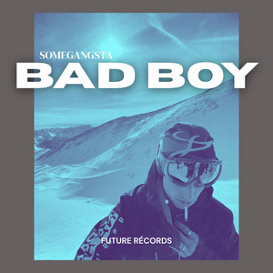Bad Boy by SomeGangsta