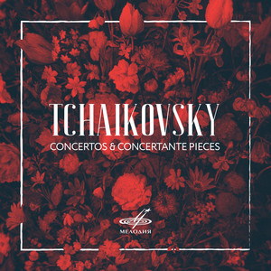 Tchaikovsky: Concertos & Concertante Pieces album