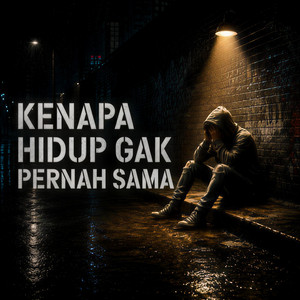 Kenapa Hidup Gak Pernah Sama by Winzura