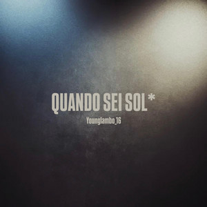 QUANDO SEI SOL* by Younglambo_16