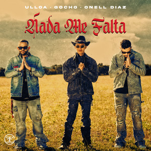 Nada Me Falta by ULLOΛ, Gocho, Onell Diaz, Frank Miami