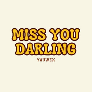 Miss You Darling by Yauwex, Ley SB, Rio, Keping, Decky