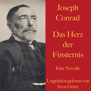 Joseph Conrad: Das Herz der Finsternis (Eine Novelle. Ungekürzt gelesen.)