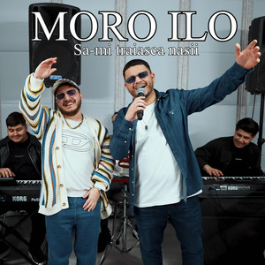 Moro Ilo - Sa-mi traiasca nasii (Live)