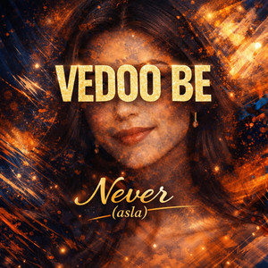 Never (Asla) by Vedoo Be