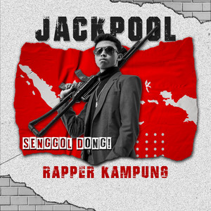 Senggol Dong by Rapper Kampung, JackPool