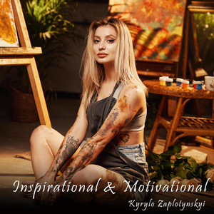 Kyrylo Zaplotynskyi — Inspirational & Motivational