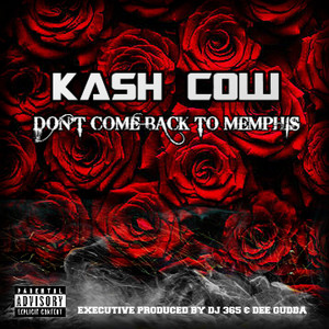 Kash Cow - Dont Come Back to Memphis