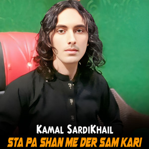 Kamal SardiKhail - Sta Pa Shan Me Der Sam Kari
