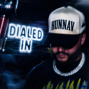 DIALED IN by HunnaV