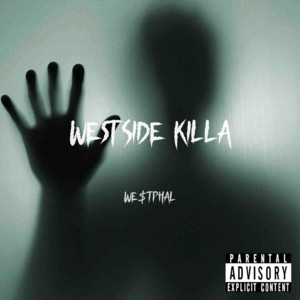 WESTSIDE KILLA by WE$TPHAL
