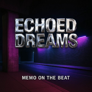 Echoed Dreams by Memo On The Beat