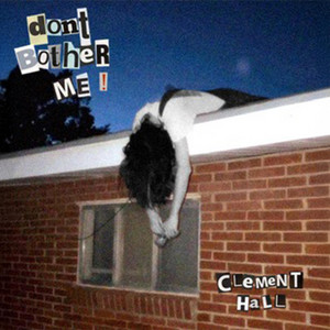 don't bother me by clement hall