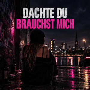 dachte du brauchst mich by Elowen Rae
