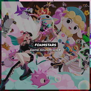 FOAMSTARS Game Soundtrack+