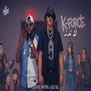 K FORCE, SENIOR 3MOOR & DJ AB - لا تدز