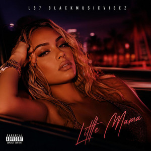Little Mama by LS7 BlackMusicVibez