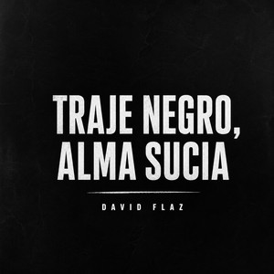 Traje Negro, Alma Sucia by david flaz