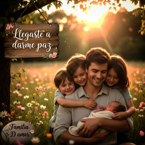 Llegaste A Darme paz by Familia D' Amor