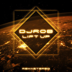 Lift Up (Remastered 2021) — DJ Rob