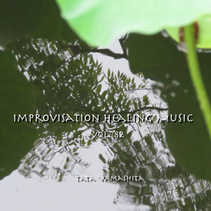 Tata Yamashita - Improvisation Healing Music #787