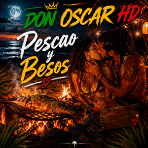 Pescao y Besos by DON OSCAR HD