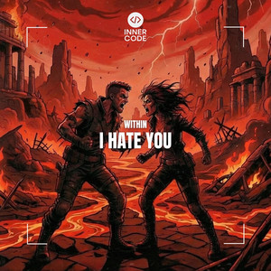 I HATE YOU by WITHIN, Inner Code